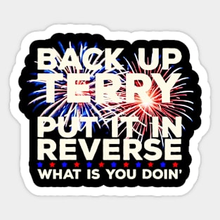 Back Up Terry Put It In Reverse Funny July 4th Firework Meme sticker Sticker